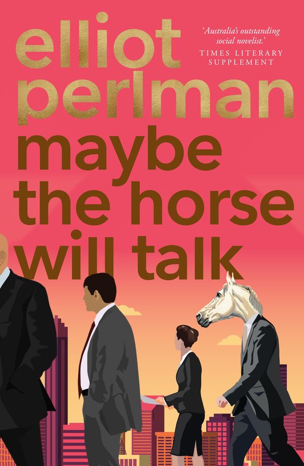 Cover Art for 9780143781493, Maybe the Horse Will Talk by Elliot Perlman