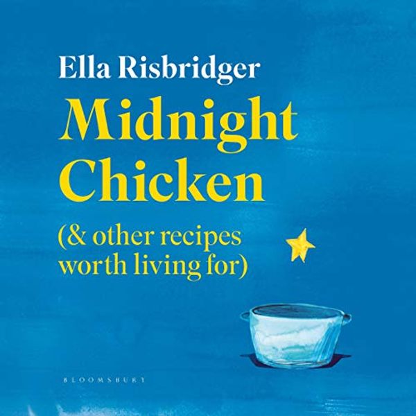 Cover Art for B08NFD4MDN, Midnight Chicken: & Other Recipes Worth Living For by Ella Risbridger