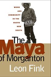 Cover Art for 9780807827741, The Maya of Morganton by Leon Fink, Alvis E. Dunn