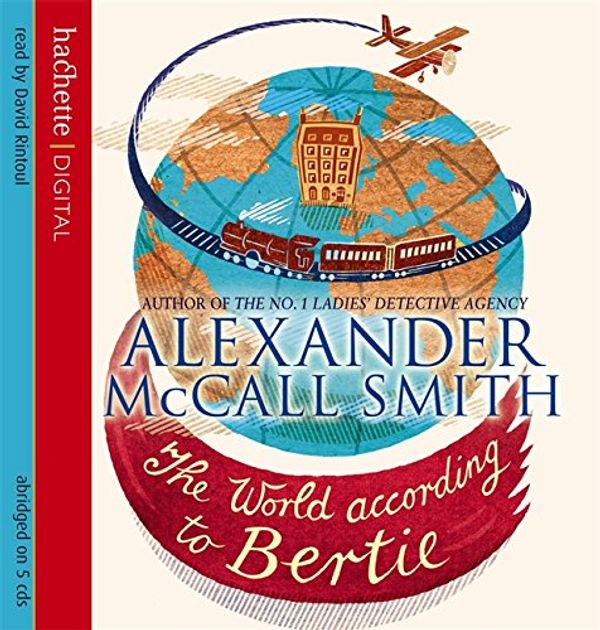 Cover Art for 9781405503303, The World According to Bertie by McCall Smith, Alexander