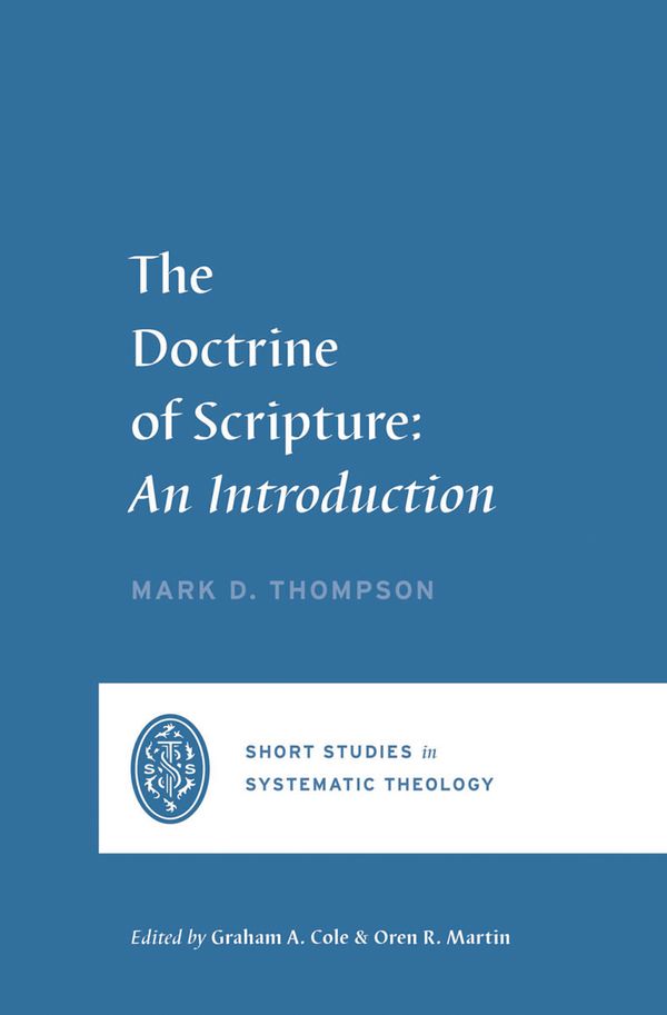 Cover Art for 9781433573958, The Doctrine of Scripture: An Introduction by Mark D. Thompson