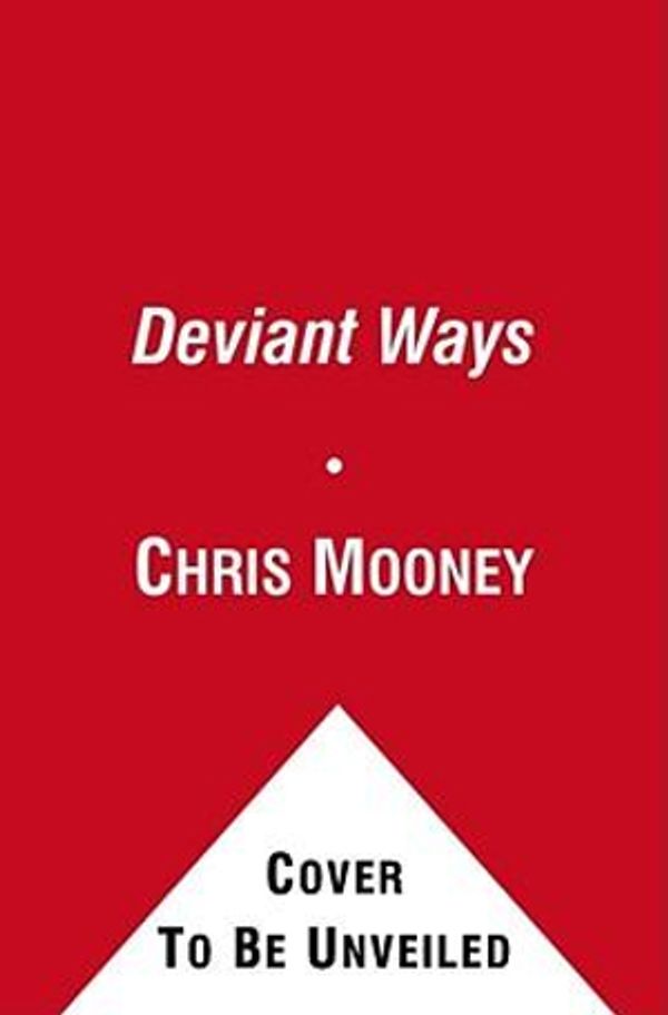 Cover Art for 9781439182598, Deviant Ways by Chris Mooney