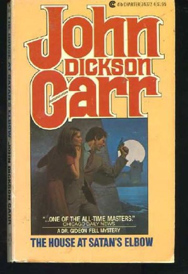 Cover Art for 9780441343720, The House at Satan's Elbow by John Dickson Carr