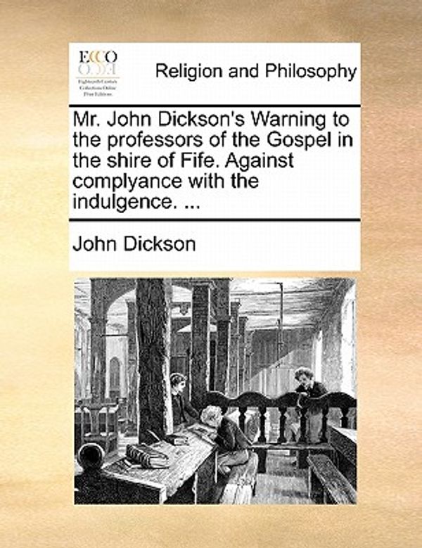 Cover Art for 9781170138830, Mr. John Dickson’s Warning to the Professors of the Gospel i by John Dickson
