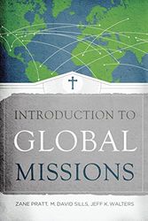 Cover Art for 9781433678752, Introduction to Global Missions by Zane Pratt, M. David Sills, Jeff K. Walters