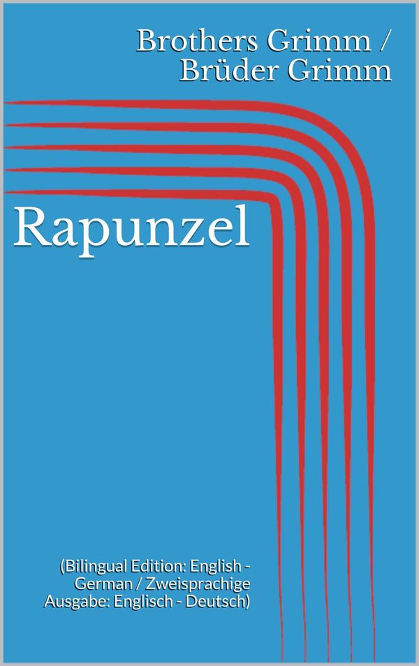Cover Art for 1230000291827, Rapunzel by Jacob Grimm