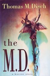 Cover Art for 9780394586625, The M.D. by Thomas D Disch