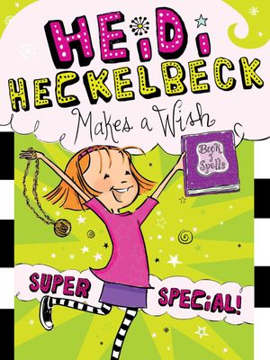 Cover Art for 9781481466158, Heidi Heckelbeck Makes a Wish by Wanda Coven