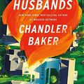 Cover Art for 9780751575170, The Husbands: The sensational new novel from the New York Times and Reese Witherspoon Book Club bestselling author by Chandler Baker