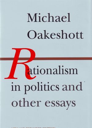 Cover Art for 9780865970953, Rationalism in Politics and Other Essays by Michael Oakeshott