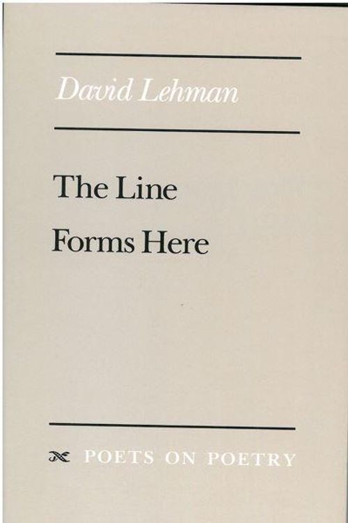 Cover Art for 9780472064830, The Line Forms Here (Poets on Poetry) by David Lehman