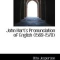 Cover Art for 9781110998029, John Hart's Pronunciation of English (1569-1570) by Otto Jespersen