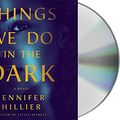 Cover Art for 9781250837080, Things We Do in the Dark by Jennifer Hillier