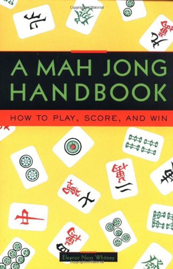 Cover Art for 9780804832786, A Mah Jong Handbook: How to Play, Score, and Win by Eleanor Noss Whitney