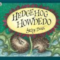 Cover Art for 9780140568851, Hedgehog Howdedo by Lynley Dodd