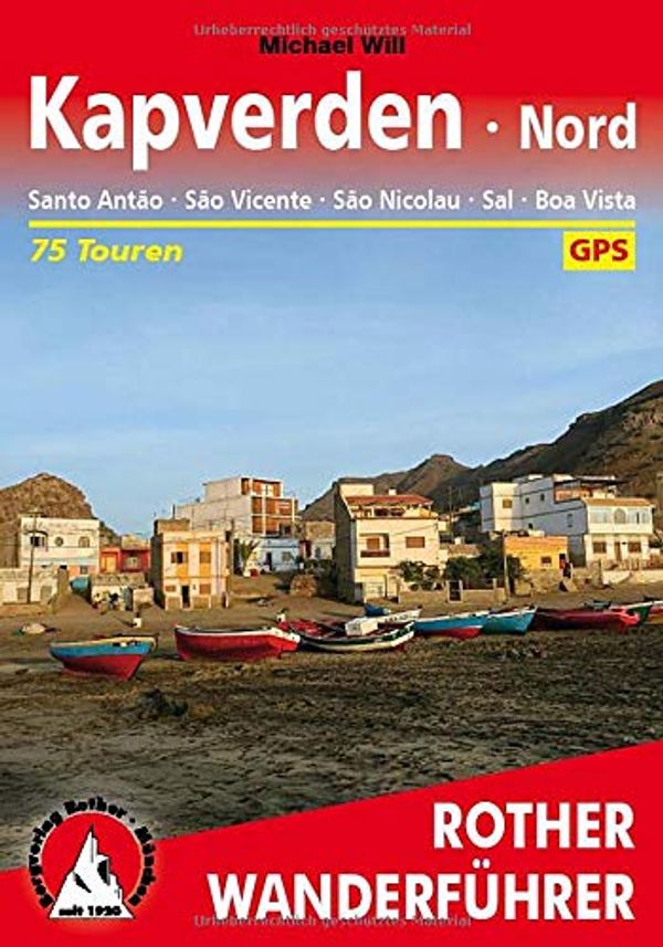Cover Art for 9783763345571, Kapverden Nord: Santo Antão, São Vincente, São Nicolau, Sal, Boa Vista: 75 Touren. Mit GPS-Tracks by Michael Will