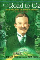 Cover Art for 9780375932168, The Road to Oz: Twists, Turns, Bumps, and Triumphs in the Life of L. Frank Baum by Kathleen Krull