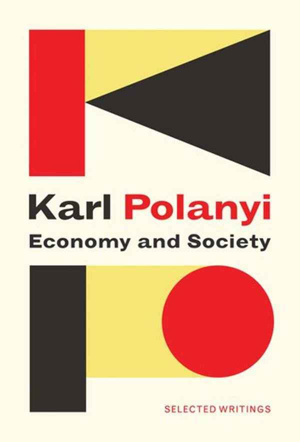 Cover Art for 9781509523344, Economy and Society: Selected Writings by Karl Polanyi