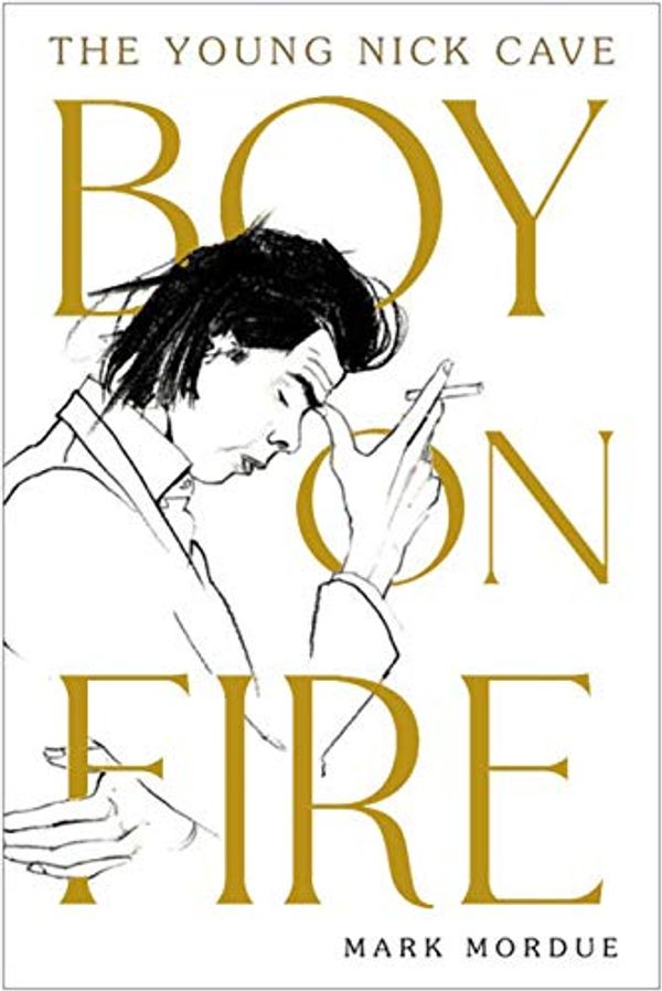 Cover Art for B08KSMBV48, Boy on Fire: The Young Nick Cave by Mark Mordue