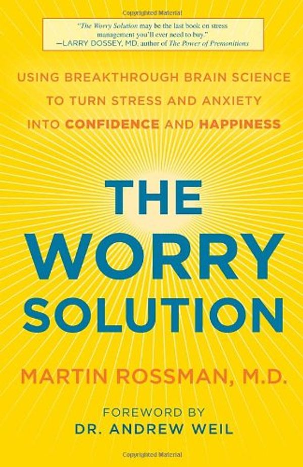 Cover Art for 9780307718235, The Worry Solution by Martin Rossman