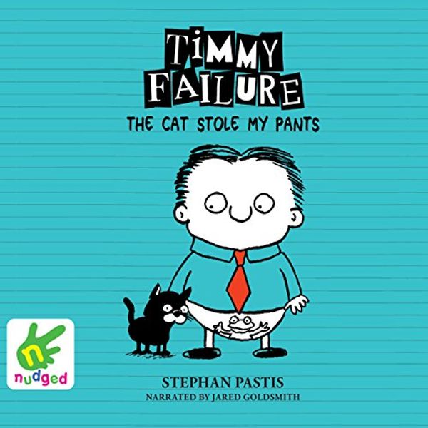 Cover Art for B073SDKS9T, Timmy Failure: The Cat Stole My Pants: Timmy Failure, Book 6 by Stephan Pastis