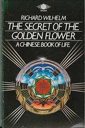 Cover Art for 9780140190540, The Secret of the Golden Flower: Chinese Book of Life (Arkana) by Richard Wilhelm