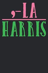 Cover Art for 9798686958746, La Harris : Comma La, Kamala Harris Notebook, Journal, Organizer, Gift Diary, Composition Notebook Blank Lined 6" x 9" with 100 Pages by SHARMIN AKTER