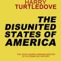 Cover Art for 9780575121287, The Disunited States of America by Harry Turtledove