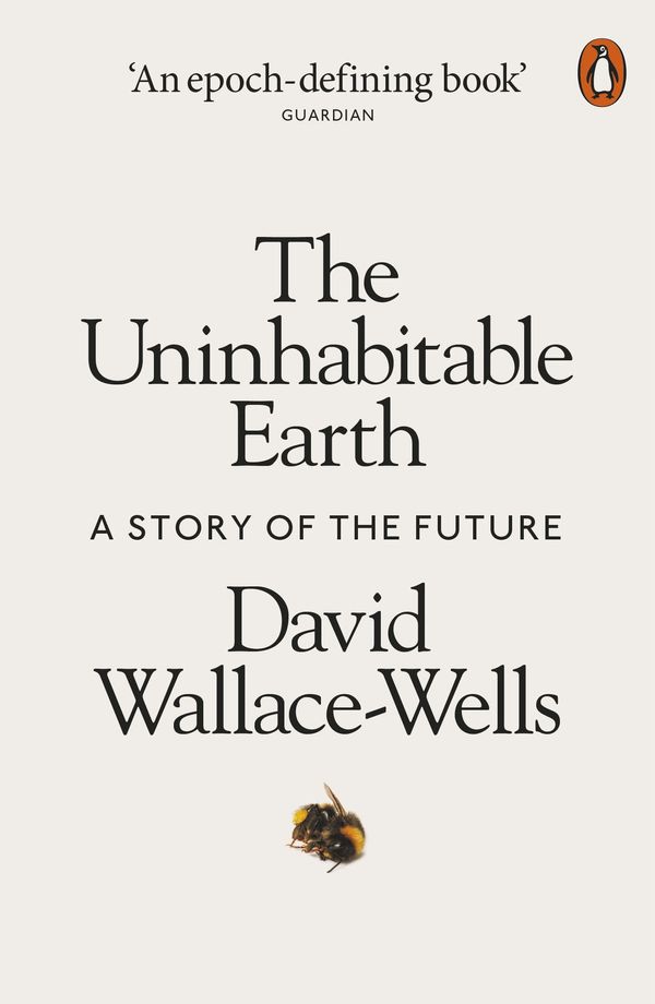 Cover Art for 9780241355237, The Uninhabitable Earth: A Story of the Future by David Wallace-Wells