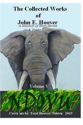 Cover Art for 9781530082612, The Collected Works of John E. Hoover: A Selection of Short Stories & Poems: Volume 5 by Mr. John E. Hoover