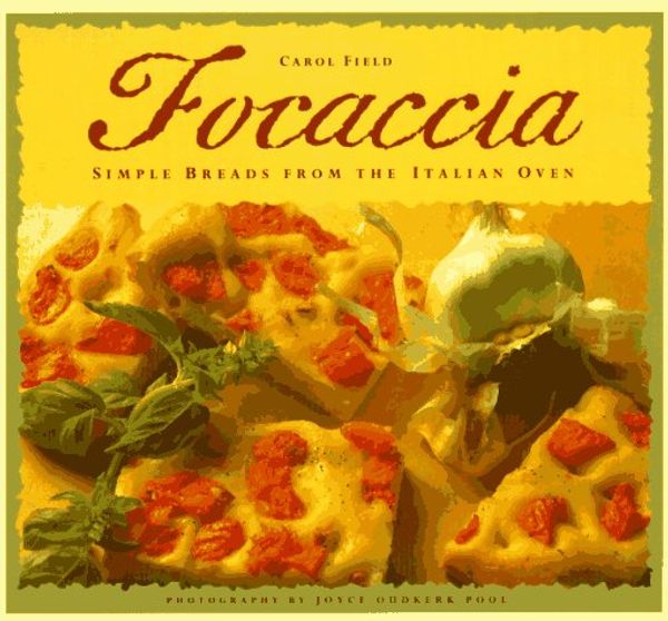 Cover Art for 9780811806046, Focaccia by Carol Field