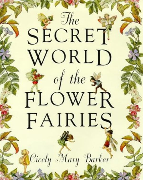 Cover Art for 9780723244578, The Secret World of the Flower Fairies by Cicely Mary Barker