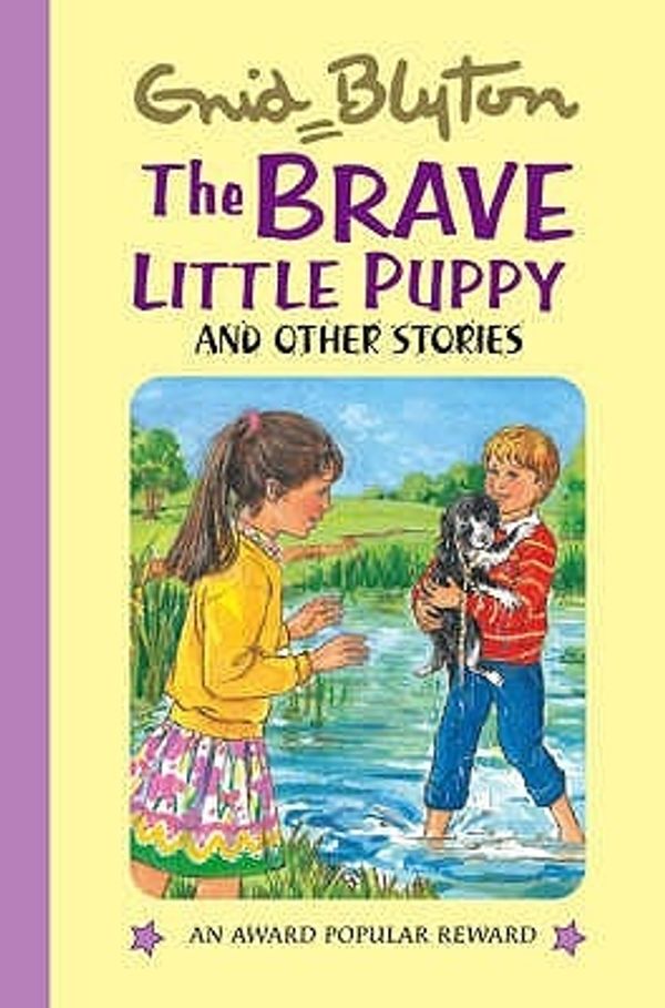 Cover Art for 9781841354514, The Brave Little Puppy  (Enid Blyton's Popular Rewards Series IV) (Enid Blyton's Popular Rewards Series 4) by Enid Blyton