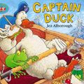 Cover Art for 9780007130115, Captain Duck (Duck in the truck) by Jez Alborough