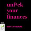 Cover Art for 9781489457028, Unf*ck Your Finances by Melissa Browne
