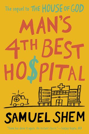 Cover Art for 9780593097786, Man's 4th Best Hospital by Samuel Shem