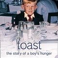 Cover Art for B004GJXQ1G, Toast: The Story of a Boy's Hunger by Nigel Slater