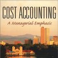 Cover Art for 9780130648150, Cost Accounting A Managerial Emphasis by Charles T. Horngren, Srikant M. Datar, George Foster