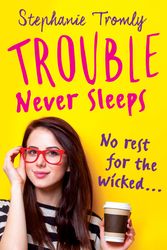 Cover Art for 9781471406416, Trouble Never Sleeps by Stephanie Tromly