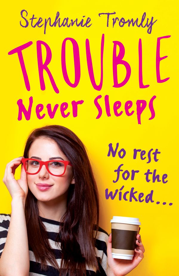 Cover Art for 9781471406416, Trouble Never Sleeps by Stephanie Tromly