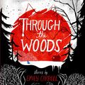 Cover Art for 9781442465978, Through the Woods by Emily Carroll