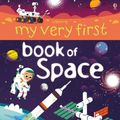 Cover Art for 9781409582007, My Very First Space Book (My Very First Books) by Emily Bone