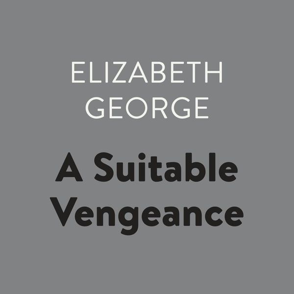 Cover Art for 9781984882561, A Suitable Vengeance by Elizabeth George