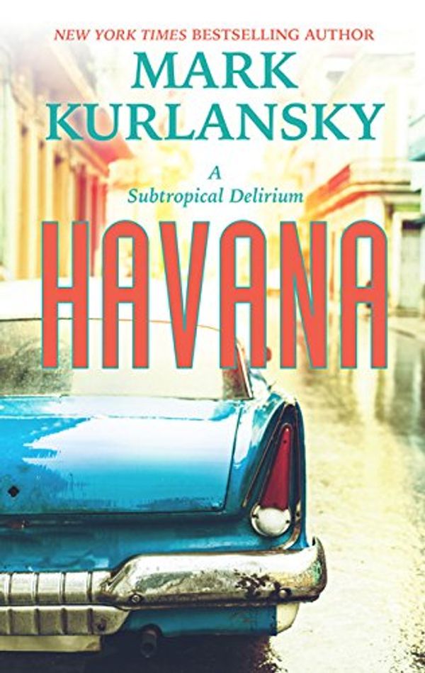 Cover Art for 9781410499233, Havana (Thorndike Press Large Print Popular and Narrative Nonfiction Series) by Mark Kurlansky