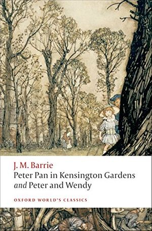 Cover Art for 8601400307069, Peter Pan in Kensington Gardens / Peter and Wendy: AND Peter and Wendy (Oxford World's Classics) by J. M. Barrie