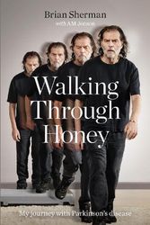 Cover Art for 9781922598820, Walking Through Honey by Brian Sherman