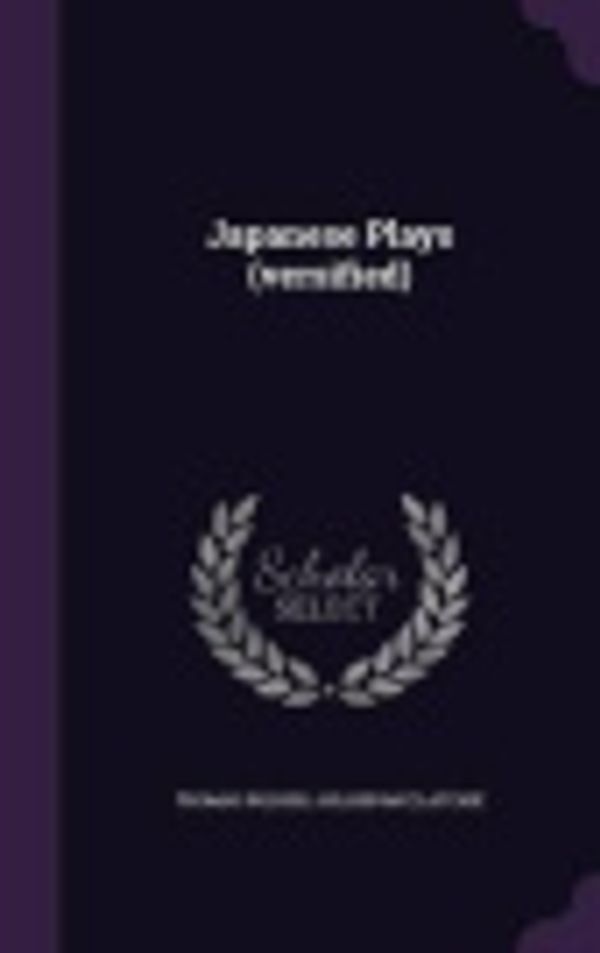 Cover Art for 9781347365083, Japanese Plays (versified) by Thomas Russell Hillier McClatchie