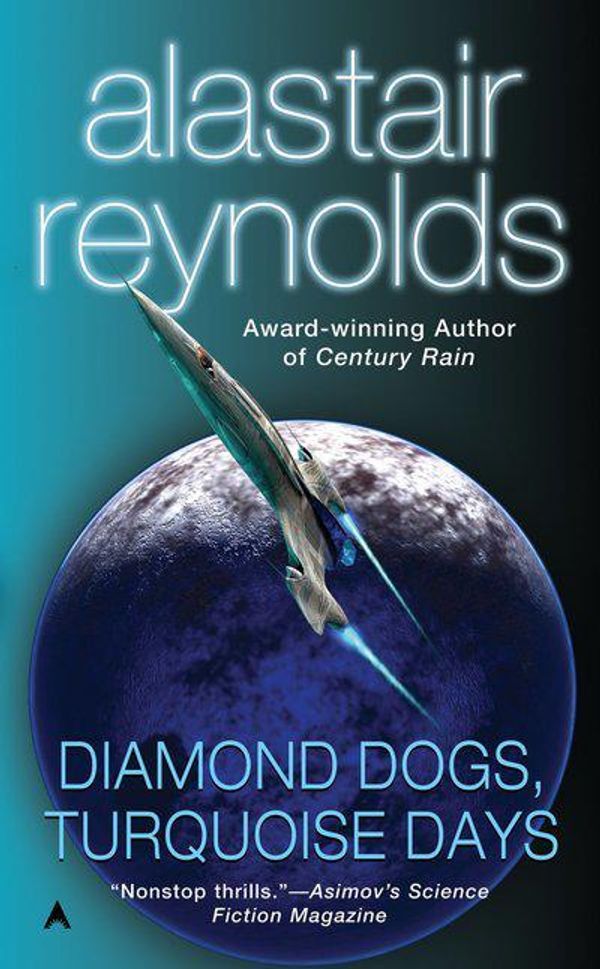 Cover Art for 9780441012787, Diamond Dogs, Turquoise Days by Alastair Reynolds