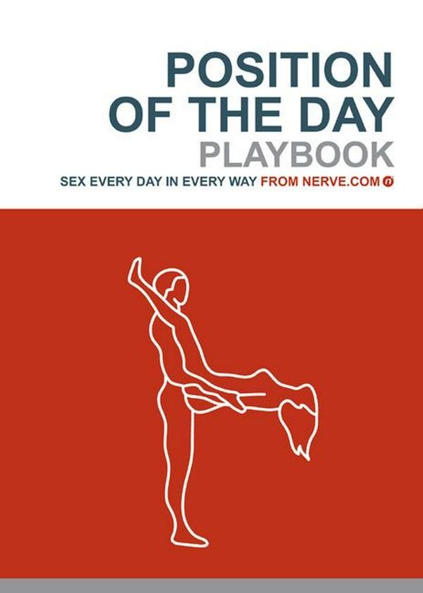 Cover Art for 9780811847018, Position of the Day Playbook: Sex Every Day in Every Way by Nerve.com