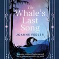 Cover Art for 9781460766002, The Whale's Last Song by Joanne Fedler